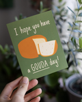 Have a Gouda Day Card